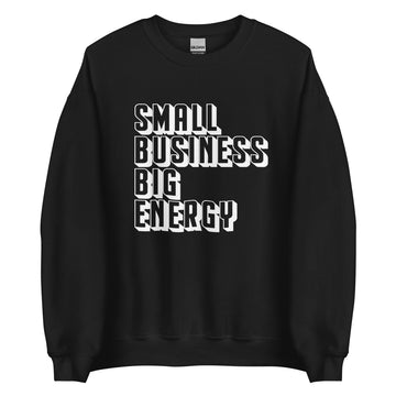 Small Business, Big Energy Crewneck